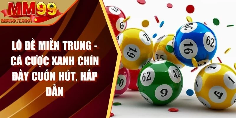 Xổ Số MM99 – Khám Phá Sảnh Cược Hấp Dẫn Hiện Nay