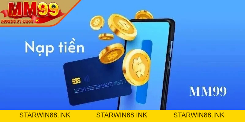 Nạp Tiền MM99 - Siêu Đơn Giản, Nhanh Chóng Cho Người Mới