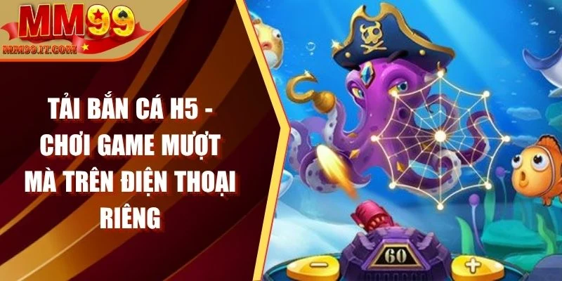 Bắn Cá MM99 - Game Giải Trí Cực Đỉnh, Thưởng Siêu Khủng